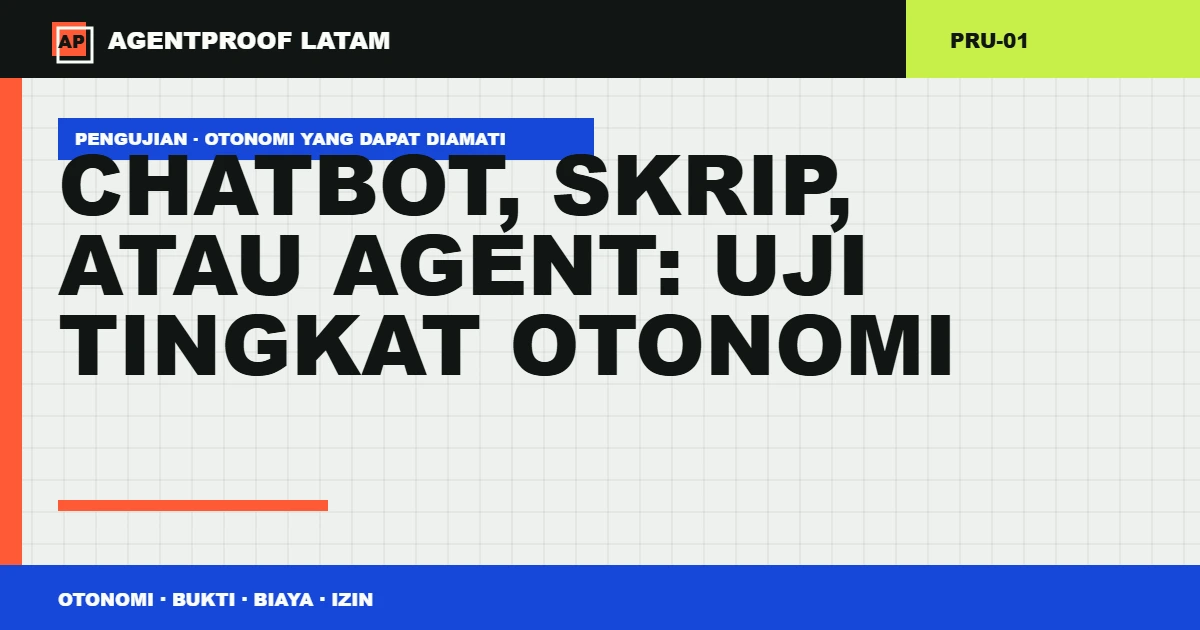 Chatbot, skrip, atau Agent: uji tingkat otonomi