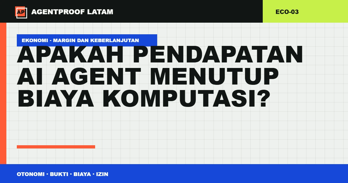 Apakah pendapatan AI Agent menutup biaya komputasi?